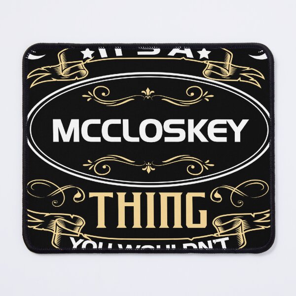 Item preview, Mccloskey Name Shirt It's A Mccloskey Thing You Wouldn't Understand designed and sold by SharronBeauty15.