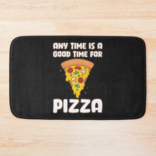Item preview, Any Time Is A Good Time For Pizza designed and sold by Dufawa.