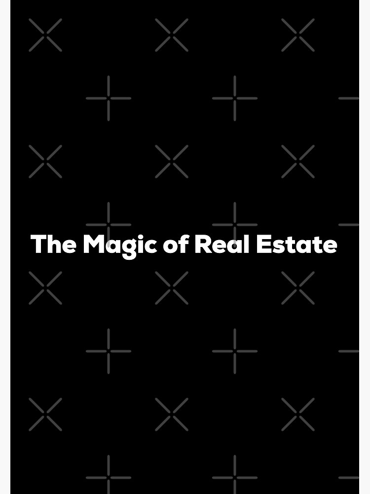 "The Magic of Real Estate" Poster for Sale by Redbubble