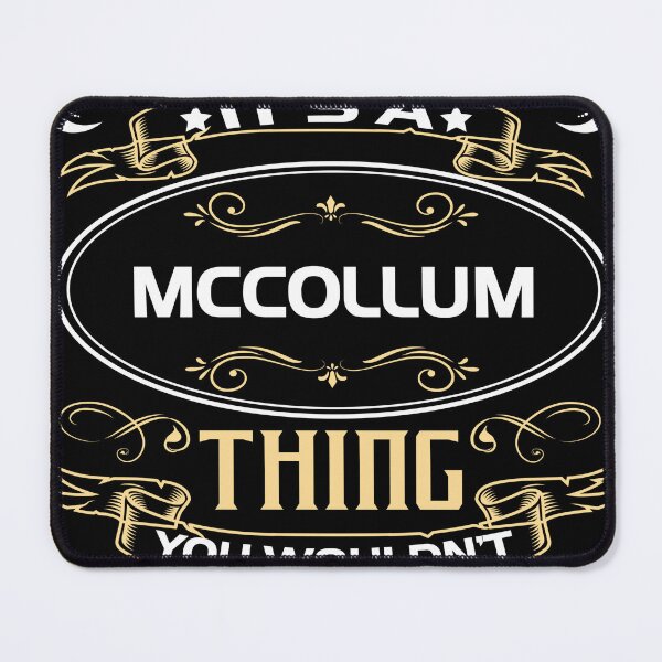 Item preview, Mccollum Name Shirt It's A Mccollum Thing You Wouldn't Understand designed and sold by SharronBeauty15.