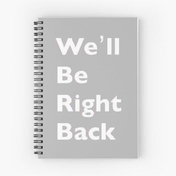 Item preview, We&ll Be Right Back Funny Gifts designed and sold by ChrisGotschak.