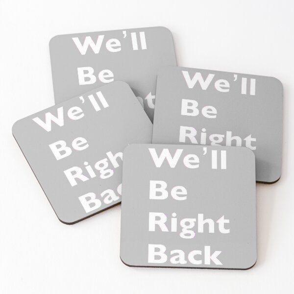 Item preview, We&ll Be Right Back Funny Gifts designed and sold by ChrisGotschak.