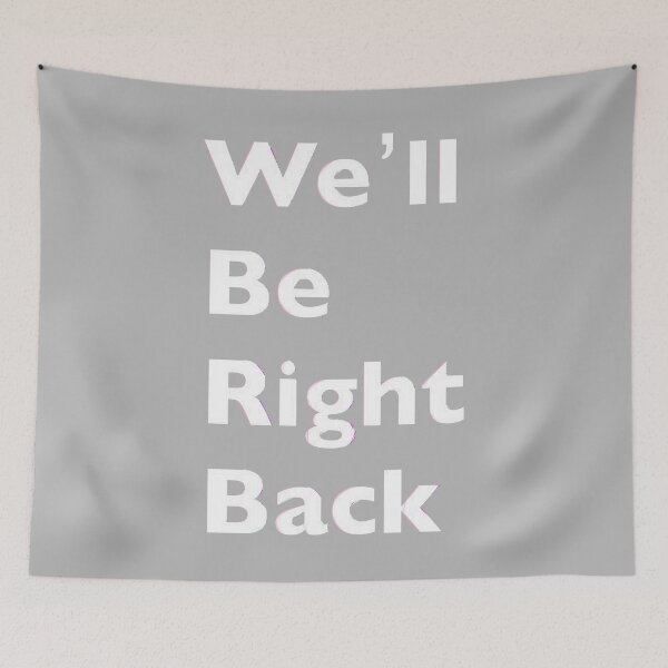 Item preview, Well Be Right Back Funny Gift designed and sold by ChrisGotschak.