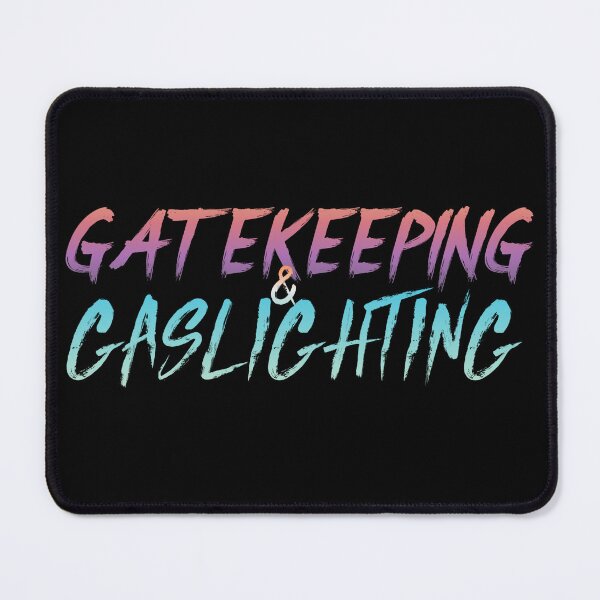 Item preview, Gatekeeping and Gaslighting designed and sold by everything4eva.