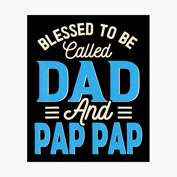 Lámina fotográfica «Hombres bendecidos por ser llamados papá y Pap Pap