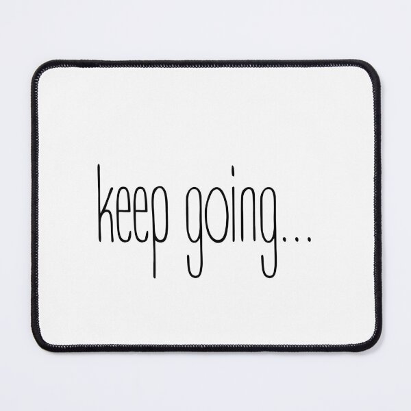 Item preview, "keep going..." motivational Quote designed and sold by Ti-Media.