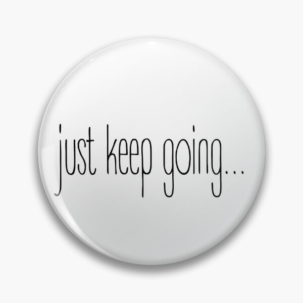 Item preview, "just keep going..." motivational Quote designed and sold by Ti-Media.