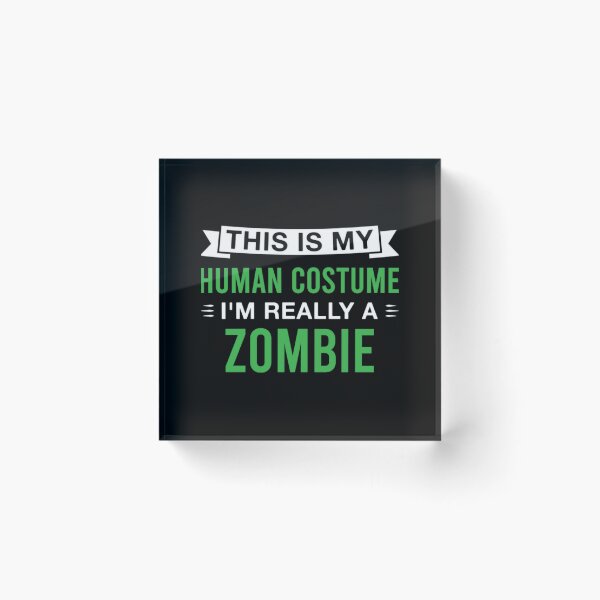 Item preview, This-Is-My-Human-Costume-Im-Really-a-Zombie Classic  designed and sold by bramelburgasj.