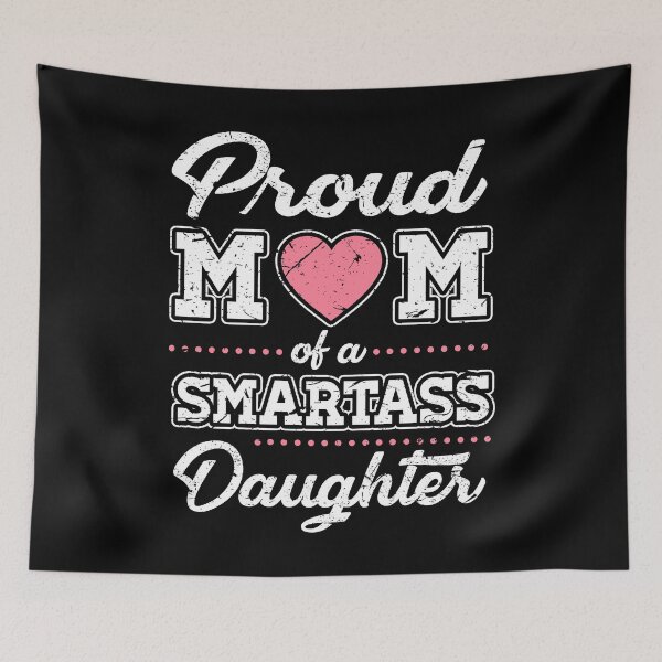 Item preview, Proud mom of smartass daughter Mother's day designed and sold by ktmaem.
