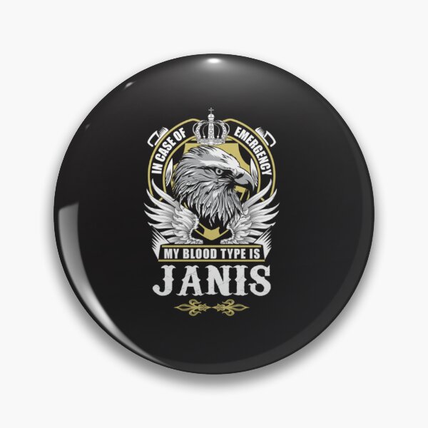 Item preview, Janis Name - In Case Of Emergency My Blood Type Is Janis Gift Item E designed and sold by szwarcanfalzonp.