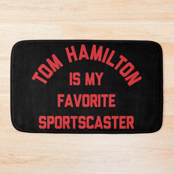 Item preview, Tom Hamilton is My Favorite Sportscaster Classic  designed and sold by bramelburgasj.