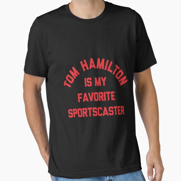 Item preview, Tom Hamilton is My Favorite Sportscaster Classic  designed and sold by bramelburgasj.