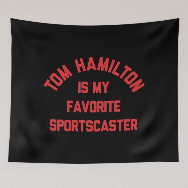 Item preview, Tom Hamilton is My Favorite Sportscaster Classic  designed and sold by bramelburgasj.