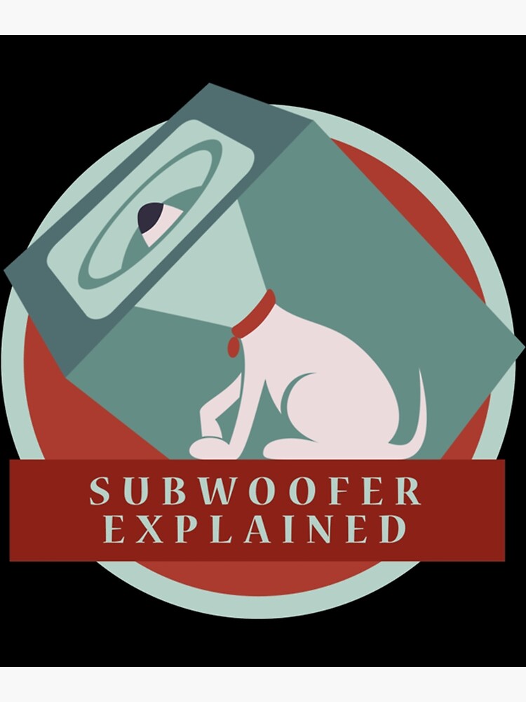 "Subwoofer explained " Poster for Sale by RicaParks Redbubble