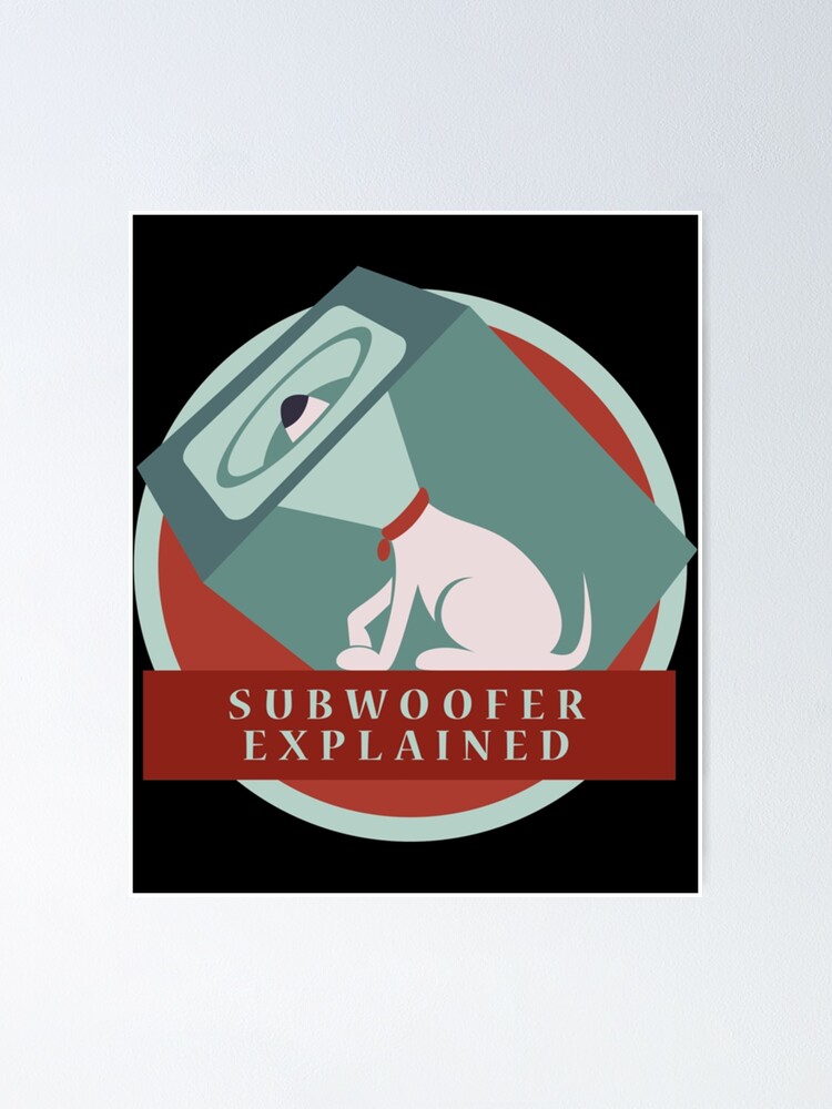 "Subwoofer explained " Poster for Sale by RicaParks Redbubble