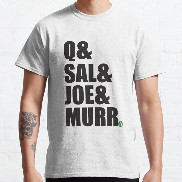 Q&Sal&Joe&Murr Classic T-Shirt