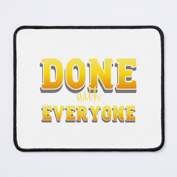 Item preview, Done With Everyone designed and sold by everything4eva.