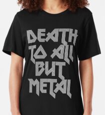 Death to All But Metal Slim Fit T-Shirt