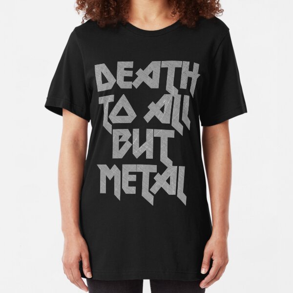 Death to All But Metal Slim Fit T-Shirt