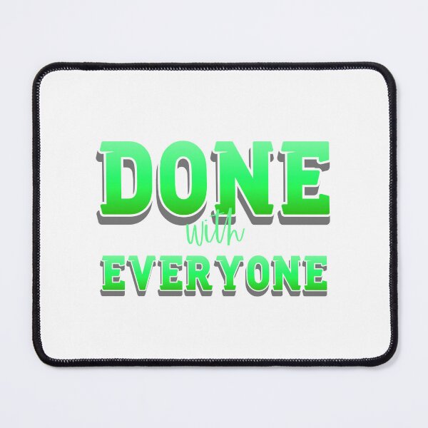 Item preview, Done With Everyone designed and sold by everything4eva.