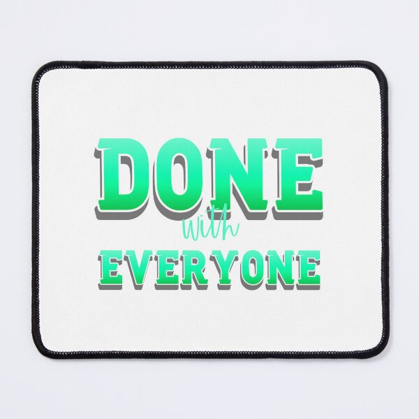 Item preview, Done With Everyone designed and sold by everything4eva.