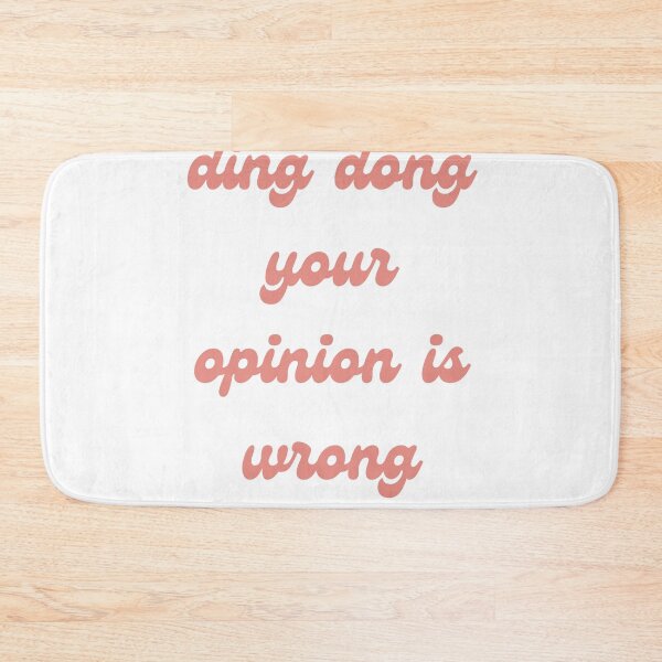 Item preview, ding dong your opinion is wrong designed and sold by Sam Artist.