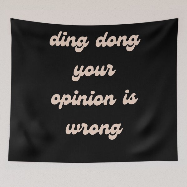 Item preview, ding dong your opinion is wrong designed and sold by Sam Artist.