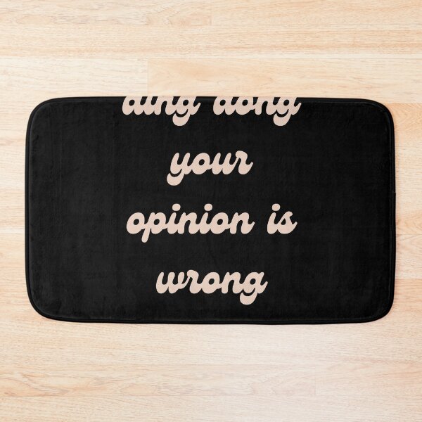Item preview, ding dong your opinion is wrong designed and sold by Sam Artist.