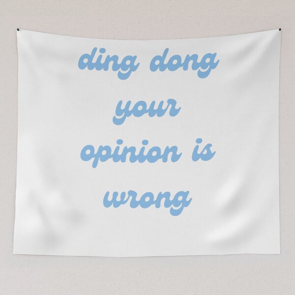 Item preview, ding dong your opinion is wrong designed and sold by Sam Artist.