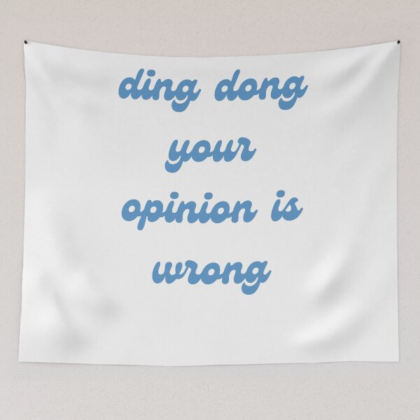 Item preview, ding dong your opinion is wrong designed and sold by Sam Artist.