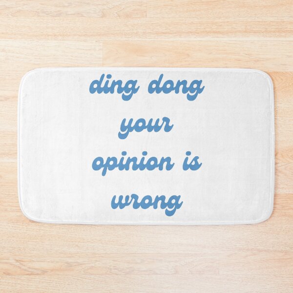 Item preview, ding dong your opinion is wrong designed and sold by Sam Artist.