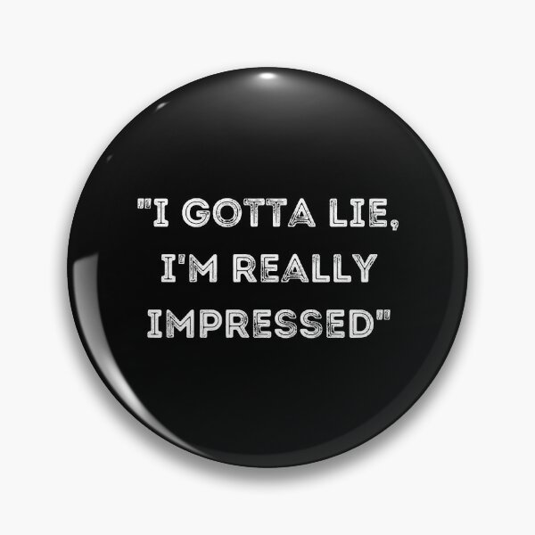 Item preview, Copy of I Gotta Lie I_m Really Impressed - Premium designed and sold by MahachokShopp.