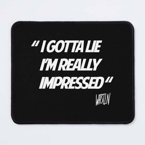 Item preview, I Gotta Lie I’m Really Impressed designed and sold by MahachokShopp.