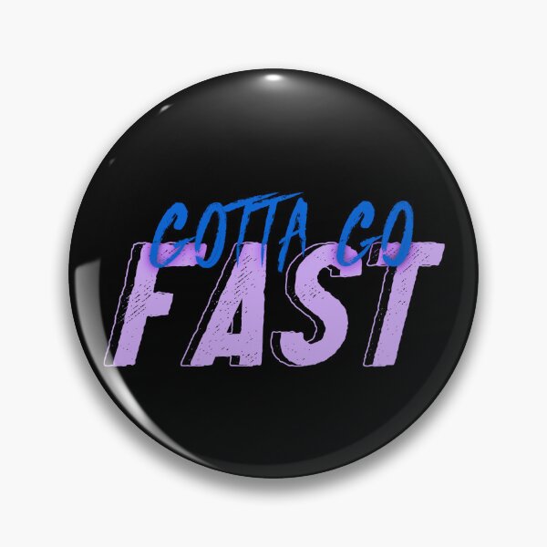Item preview, Gotta Go Fast designed and sold by everything4eva.