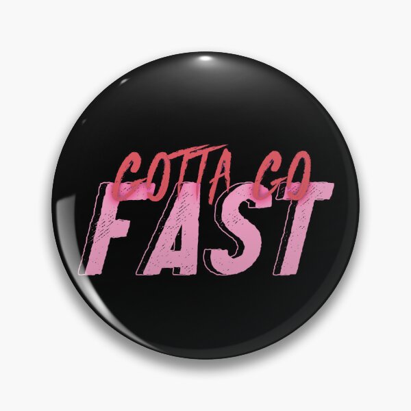 Item preview, Gotta Go Fast designed and sold by everything4eva.