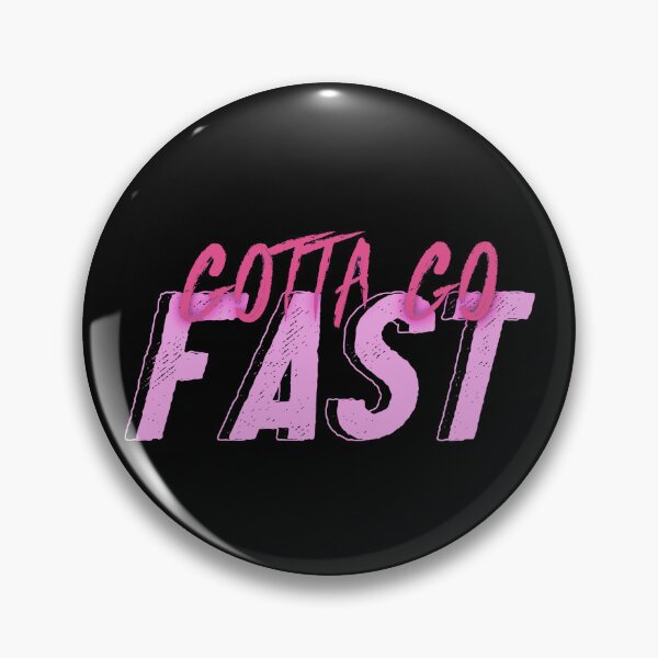 Item preview, Gotta Go Fast designed and sold by everything4eva.