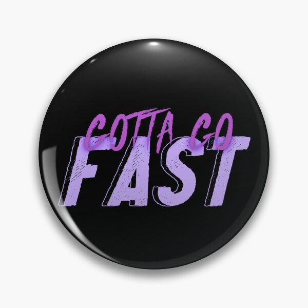 Item preview, Gotta Go Fast designed and sold by everything4eva.