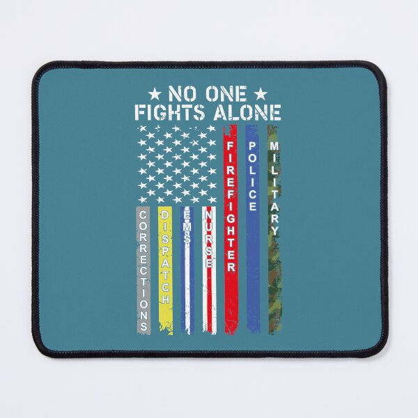 Item preview, No One Fights Alone Corrections Dispatch Nurse Firefighter Police Military designed and sold by BanYeon.