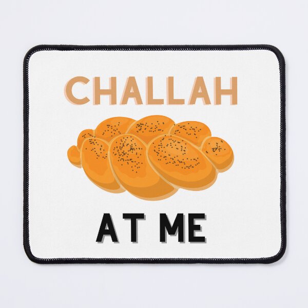 Item preview, Challah at me designed and sold by Sam Artist.