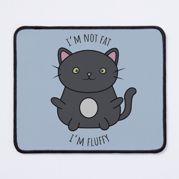 Item preview, Im not fat Im fluffy - Cute fat cat designed and sold by xP42.