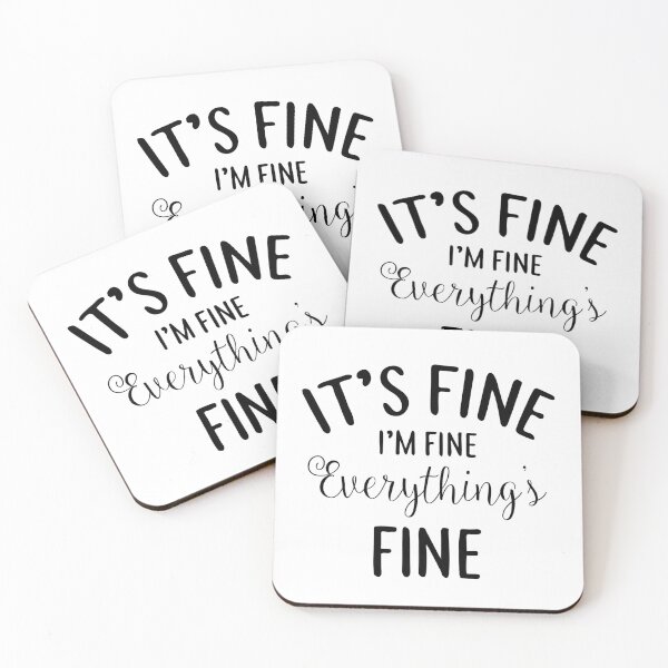 Item preview, It's fine I'm fine Everything's fine designed and sold by snowshade.