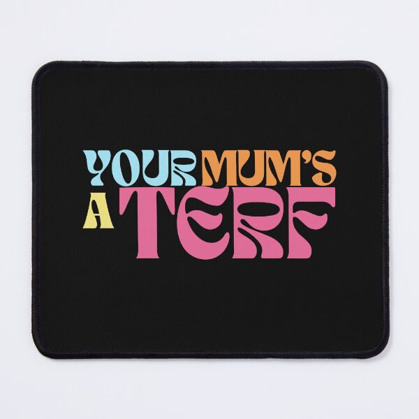 Item preview, your mums a terf shirt designed and sold by HowardBoehm.