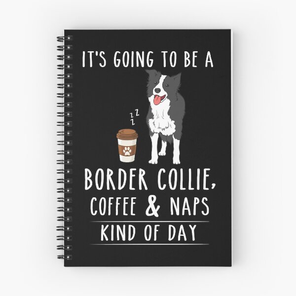Item preview, Border Collie, Coffee and Naps Funny designed and sold by Tanya Nienow.