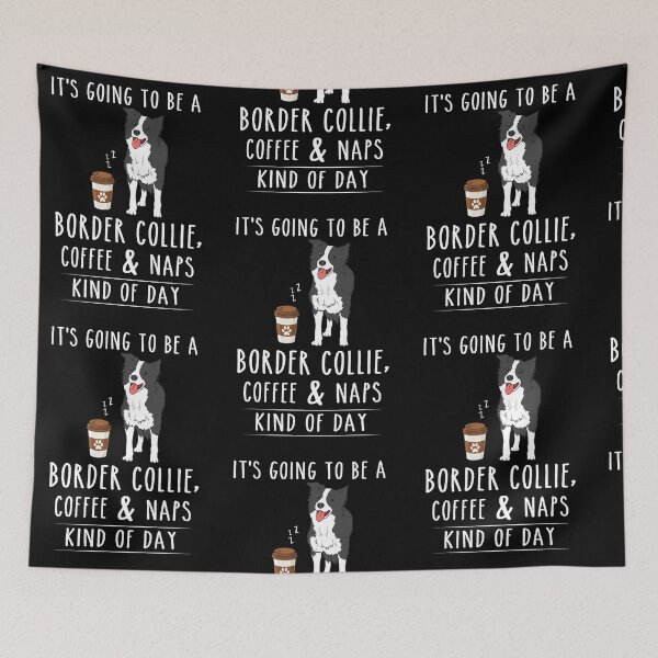 Item preview, Border Collie, Coffee and Naps Funny designed and sold by Tanya Nienow.