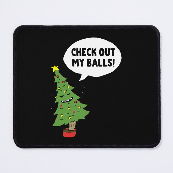 Item preview, Check Out My Balls - Inappropriate Christmas Tree designed and sold by Tanya Nienow.