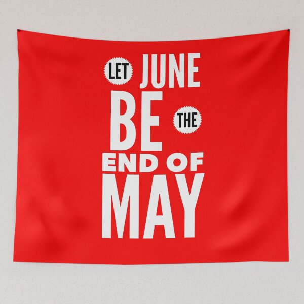 Item preview, Let June be the End of May designed and sold by stevewc2.