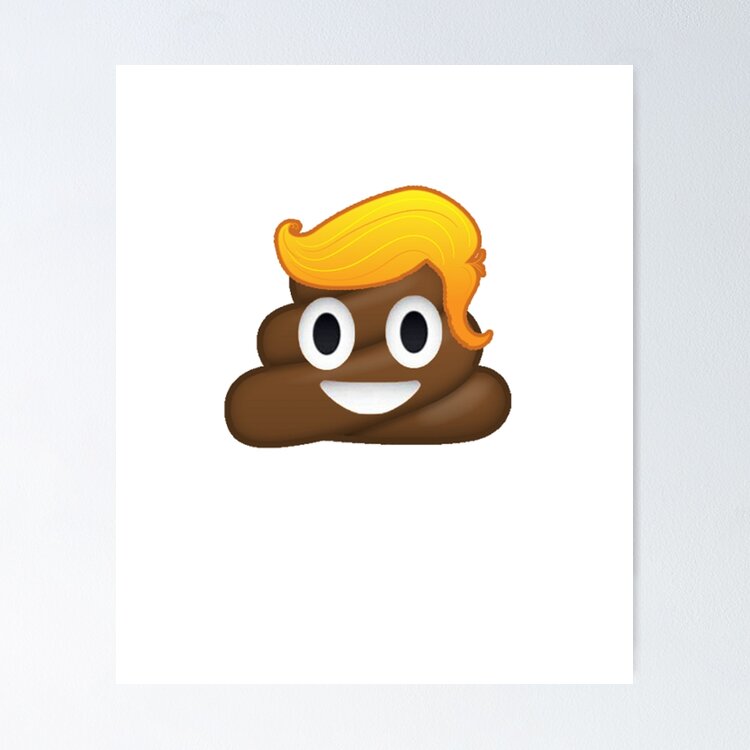 Trump is a Shithole President - Poop Emoji - Anti Trump  	 Sticker