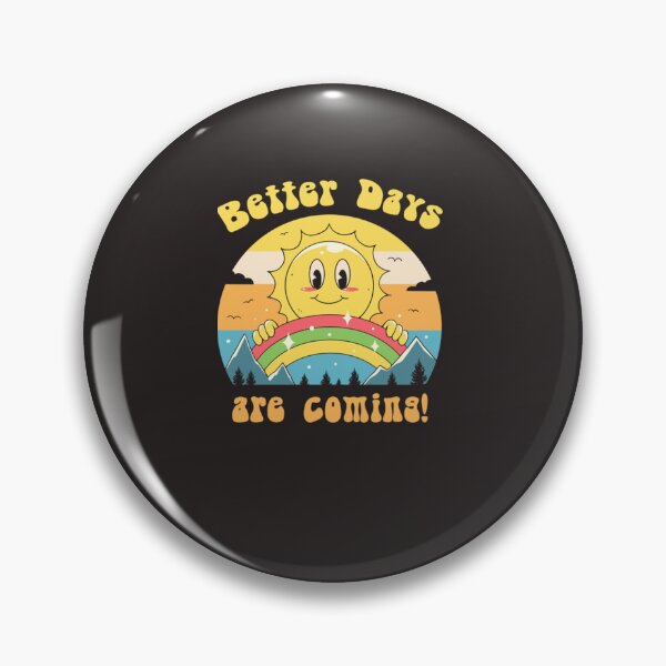 Item preview, Better Days are Coming  designed and sold by kowalnxpaezcgz.