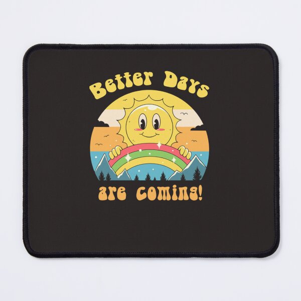 Item preview, Better Days are Coming designed and sold by kowalnxpaezcgz.
