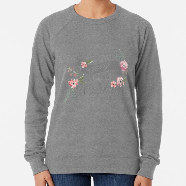 Stay Sexy and Don't Get Murdered Lightweight Sweatshirt